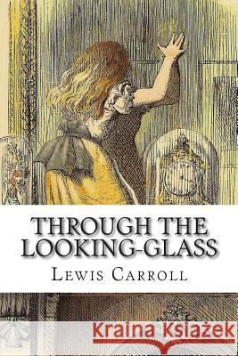 Through the Looking-Glass Lewis Carroll 9781511601757 Createspace - książka