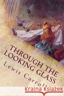 Through the Looking Glass Lewis Carroll 9781514200711 Createspace - książka