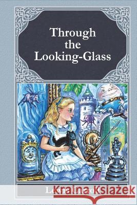 Through the Looking-Glass Lewis Carroll 9781519574046 Createspace Independent Publishing Platform - książka