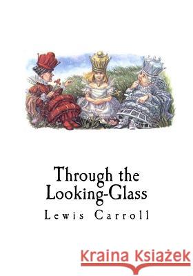 Through the Looking-Glass Lewis Carroll 9781534969742 Createspace Independent Publishing Platform - książka