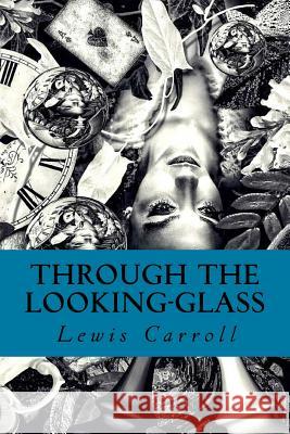 Through the Looking-Glass Lewis Carroll 9781535324465 Createspace Independent Publishing Platform - książka
