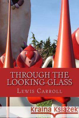 Through the Looking-Glass Lewis Carroll 9781542893930 Createspace Independent Publishing Platform - książka