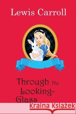 Through the Looking-Glass Lewis Carroll 9781545053911 Createspace Independent Publishing Platform - książka