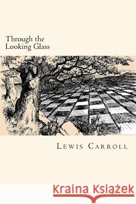 Through the Looking Glass Lewis Carroll 9781720652694 Createspace Independent Publishing Platform - książka