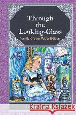 Through the Looking-Glass Lewis Carroll 9781721705870 Createspace Independent Publishing Platform - książka