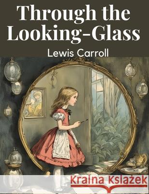 Through the Looking-Glass Lewis Carroll 9781835910177 Magic Publisher - książka