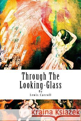 Through The Looking-Glass Symbiosis Books Lewis Carroll 9781975925796 Createspace Independent Publishing Platform - książka