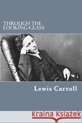 Through the Looking-Glass Lewis Carroll 9781983440458 Createspace Independent Publishing Platform - książka