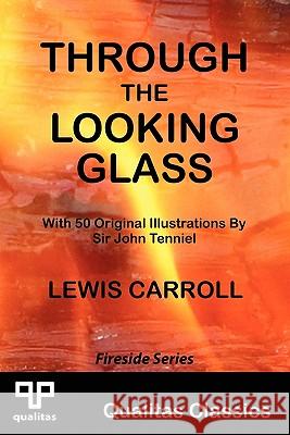 Through the Looking Glass (Qualitas Classics) Lewis Carroll John Tenniel 9781897093658 Qualitas Publishing - książka