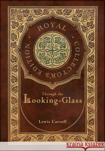 Through the Looking-Glass (Royal Collector's Edition) (Illustrated) (Case Laminate Hardcover with Jacket) Lewis Carroll, Sir John Tenniel 9781774761465 Royal Classics - książka