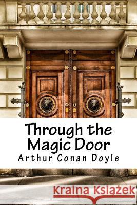 Through the Magic Door Arthur Conan Doyle 9781986401432 Createspace Independent Publishing Platform - książka