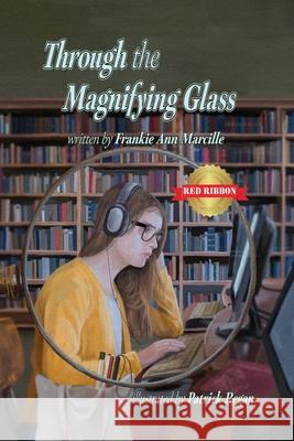 Through the Magnifying Glass Frankie Ann Marcille Patrick Regan 9781950323906 Leaning Rock Press LLC - książka
