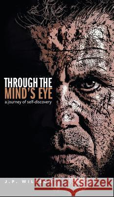 Through the Mind's Eye: A Journey of Self-Discovery J. P. Willson 9781460292518 FriesenPress - książka