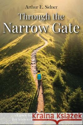 Through the Narrow Gate Arthur E 9781966647980 Authors Publishing House - książka