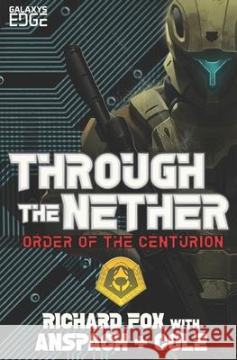 Through the Nether: A Galaxy's Edge Stand Alone Novel Jason Anspach, Nick Cole, Richard Fox 9781949731194 Galaxy's Edge Press - książka