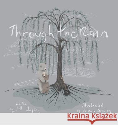 Through The Rain Jill Aislynn Shipley Sheri Wall Melanie Darling 9798218084028 Jill Shipley - książka