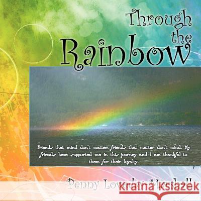 Through the Rainbow Penny Loveday-Marshall 9781456789442 Authorhouse - książka