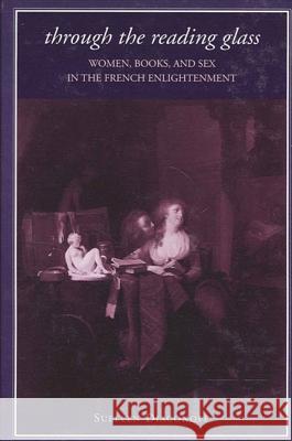 Through the Reading Glass: Women, Books, and Sex in the French Enlightenment Suellen Diaconoff 9780791464212 State University of New York Press - książka