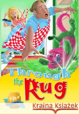 Through the Rug: 10th Anniversary Edition Jill Ammon Vanderwood 9781939993731 Jill Vanderwood - książka