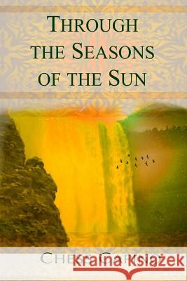 Through the Seasons of the Sun Chess Capino 9789963965151 Featherlight Press - książka