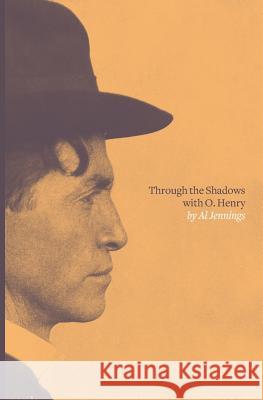 Through the Shadows with O. Henry Al Jennings 9780988202696 Antipodes Press - książka