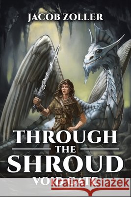 Through the Shroud: Void Gate Jacob Zoller 9781662402517 Page Publishing, Inc - książka
