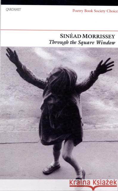 Through the Square Window Sinead Morrissey 9781847770578 Carcanet Press Ltd - książka