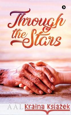 Through the Stars Aalisha Jain 9781647608309 Notion Press - książka