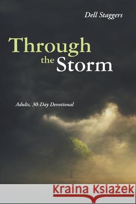 Through the Storm: Adults, 30-Day Devotional Dell Staggers 9781483412757 Lulu Publishing Services - książka