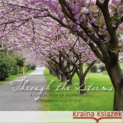 Through the Storms Kelli Garden 9781453504079 Xlibris Corporation - książka