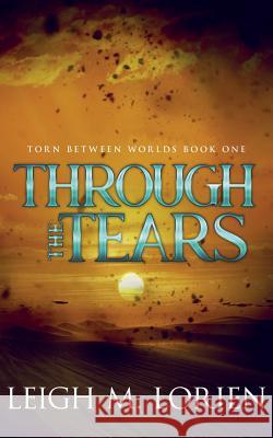 Through the Tears Leigh M. Lorien 9781951057022 Ninestar Press, LLC - książka