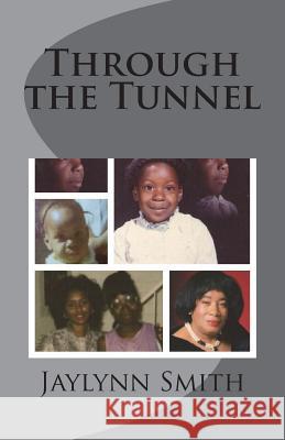 Through the Tunnel Jaylynn Smith 9781722646028 Createspace Independent Publishing Platform - książka