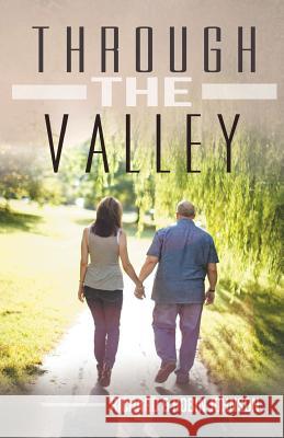 Through the Valley Richard and Robin Johnson 9781449797966 WestBow Press - książka