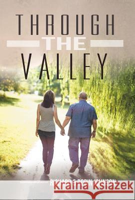 Through the Valley Richard and Robin Johnson 9781449797973 WestBow Press - książka