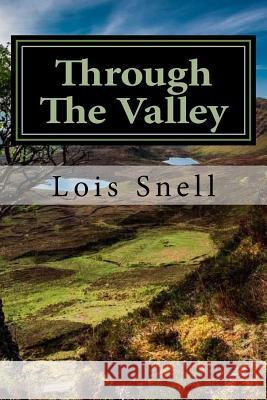 Through The Valley Snell, Lois 9781540896049 Createspace Independent Publishing Platform - książka