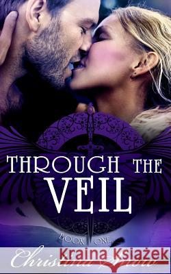 Through the Veil Christi Snow 9781500897932 Createspace - książka