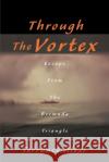 Through the Vortex: Escape from the Bermuda Triangle Alexi, Terrance 9780595131730 Writer's Showcase Press