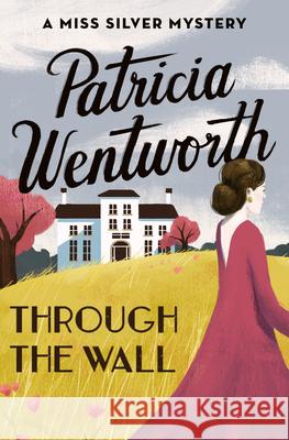 Through the Wall Patricia Wentworth 9781504047951 Open Road Media Mystery & Thri - książka