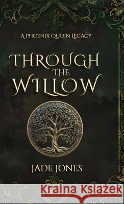 Through The Willow Jade E. Jones 9781967915576 Self-Published Jade Jones - książka