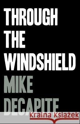 Through the Windshield Mike Decapite 9780988343078 Red Giant Books - książka