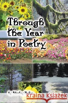 Through the Year in Poetry Shirley Baker 9781456350109 Createspace - książka