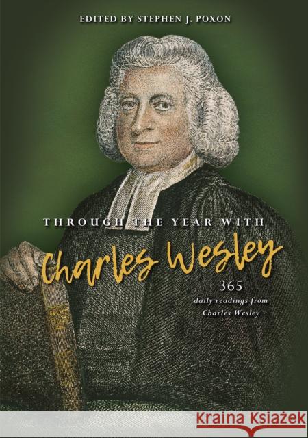 Through the year with Charles Wesley: 365 daily readings from Charles Wesley Stephen Poxon 9780857219282 SPCK Publishing - książka