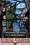 Through the Year with the Irish Saints Stella Durand 9781847309174 Veritas Publications
