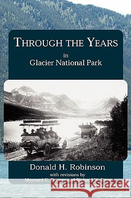 Through the Years in Glacier National Park Donald H. Robinson 9780982646304 Sun Point Press - książka