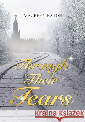 Through Their Tears Maureen Eaton 9781483477404 Lulu.com - książka