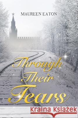 Through Their Tears Maureen Eaton 9781483477411 Lulu.com - książka