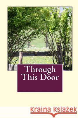 Through This Door Nancy M. Bell 9781453783665 Createspace - książka
