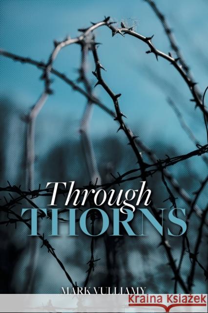 Through Thorns Mark Vulliamy 9781771805032 Iguana Books - książka