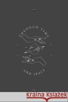 Through Time and Space Jai Saltarelli Ashley Shelton 9781087882949 Saint Memory LLC - książka