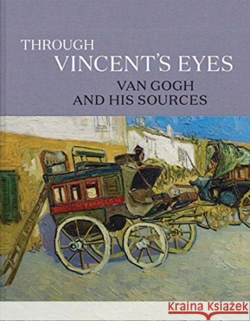 Through Vincent's Eyes: Van Gogh and His Sources Eik Kahng Todd Cronan Steven Naifeh 9780300251371 Yale University Press - książka